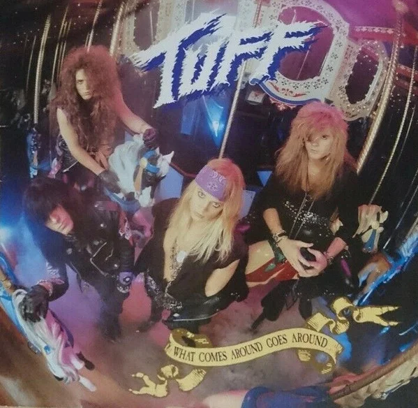 Cover artwork of Tuff's 1991 album What Comes Around Goes Around, featuring the band's logo
